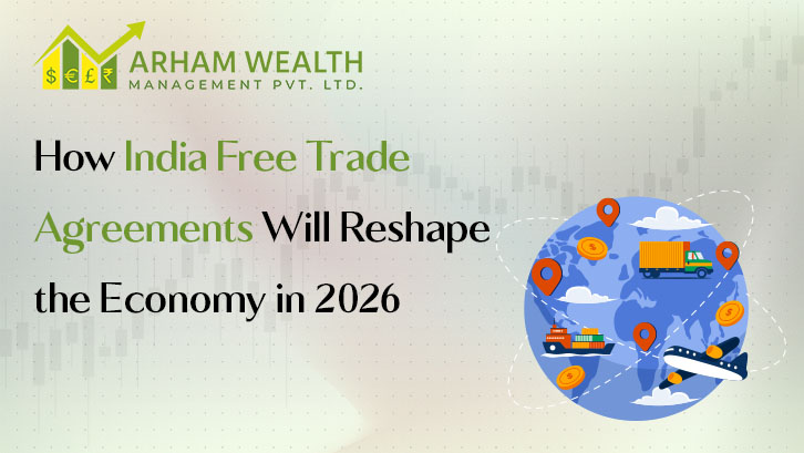 How India Free Trade Agreements Will Reshape the Economy in 2026